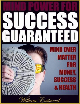 mind power success guaranteed mind over matter ebook