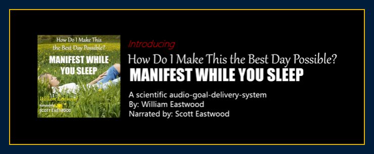 How Do I Make This Best Day year Possible Manifest While You Sleep Audio Book Goal Delivery System By William Eastwood book