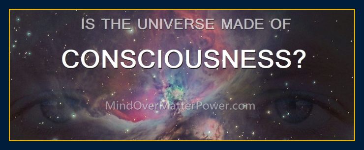 Is the universe made of consciousness mind