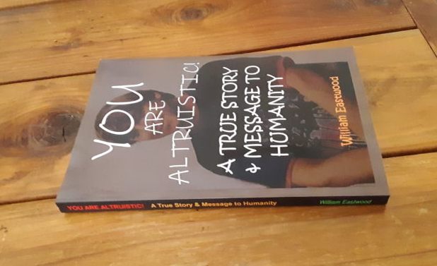 You are altruistic autobiography by William Eastwood