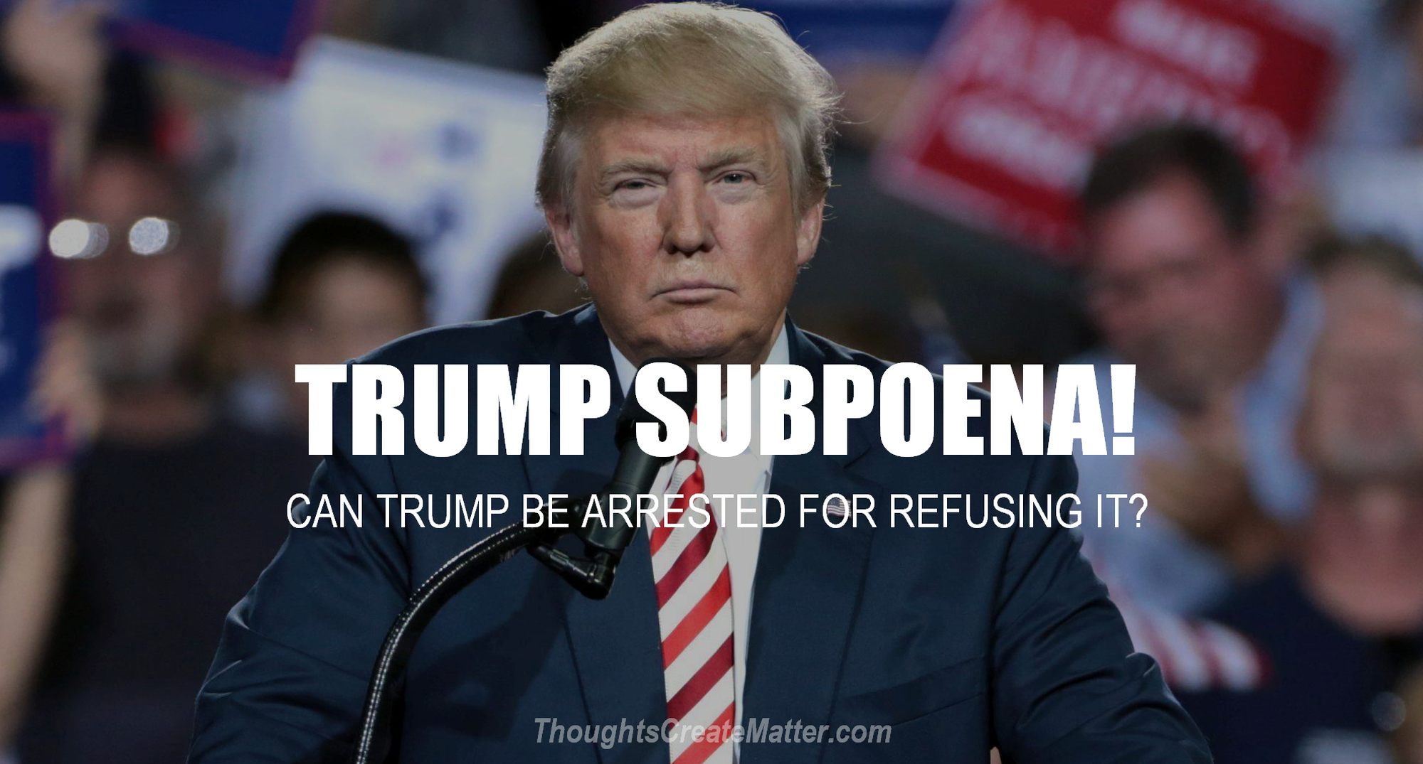 Trump glaring: Was Trump subpoenaed? Can he be arrested if he refuses to testify before the January 6th Committee?