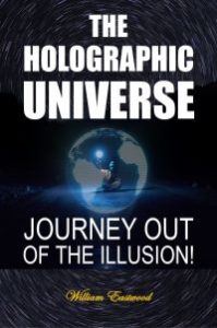Be safe in the future by reading THE HOLOGRAPHIC REALITY Journey of of the Illusion by Eastwood