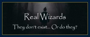 Real wizards exist how to be one people who manifest good for humanity