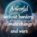 Thoughts create matter a world without borders climate change and wars