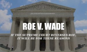 will-roe-be-overturned-why-when-is-supreme-court-overturning-roe-v-wade
