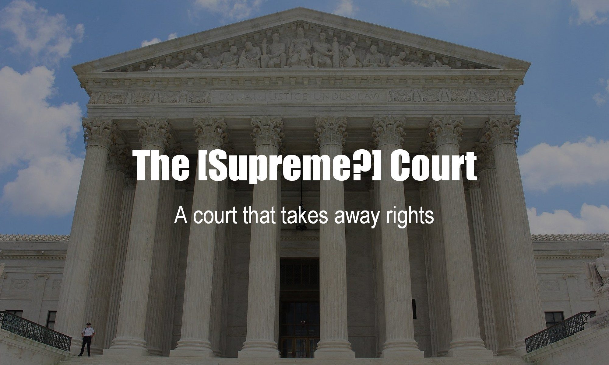 Why is the Supreme Court taking away my rights? What will they do next? What rights are going to be taken away by the Supreme Court?