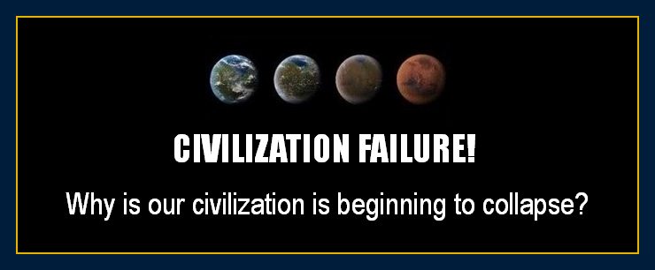 Why is our civilization beginning to collapse fail greatest news story of week day year ever solution