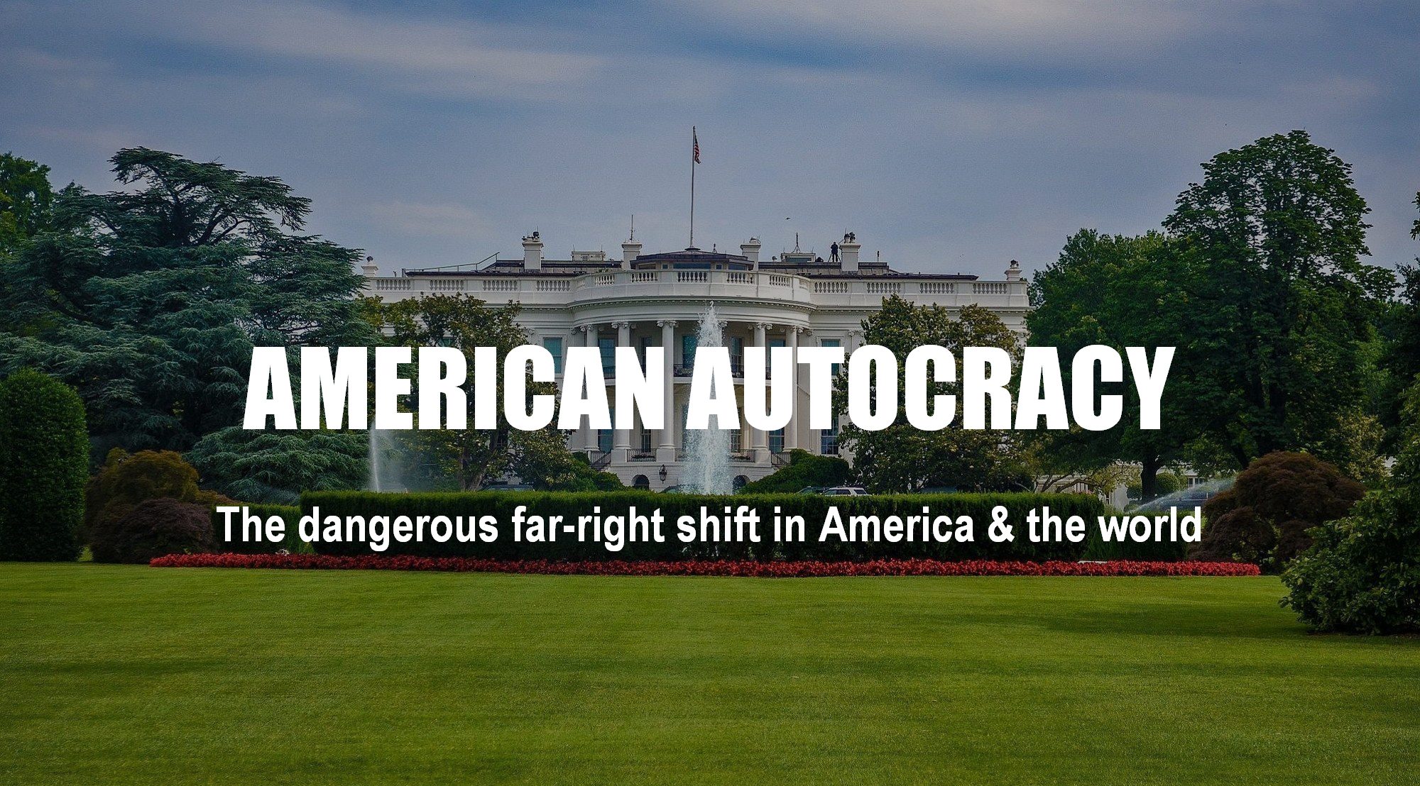 Will America become an autocracy? Will America turn into a radical far-right nation?