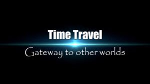 Is time travel possible? How can I explore my inner multidimensional reality nature