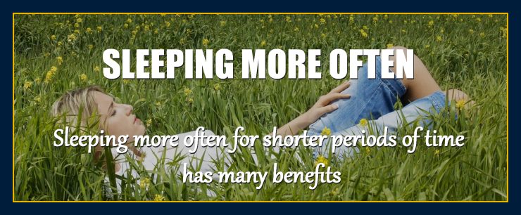 Benefits of sleeping less or more.