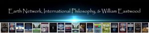 Thoughts create matter introduction to William Eastwood International Philosophy to change the world.