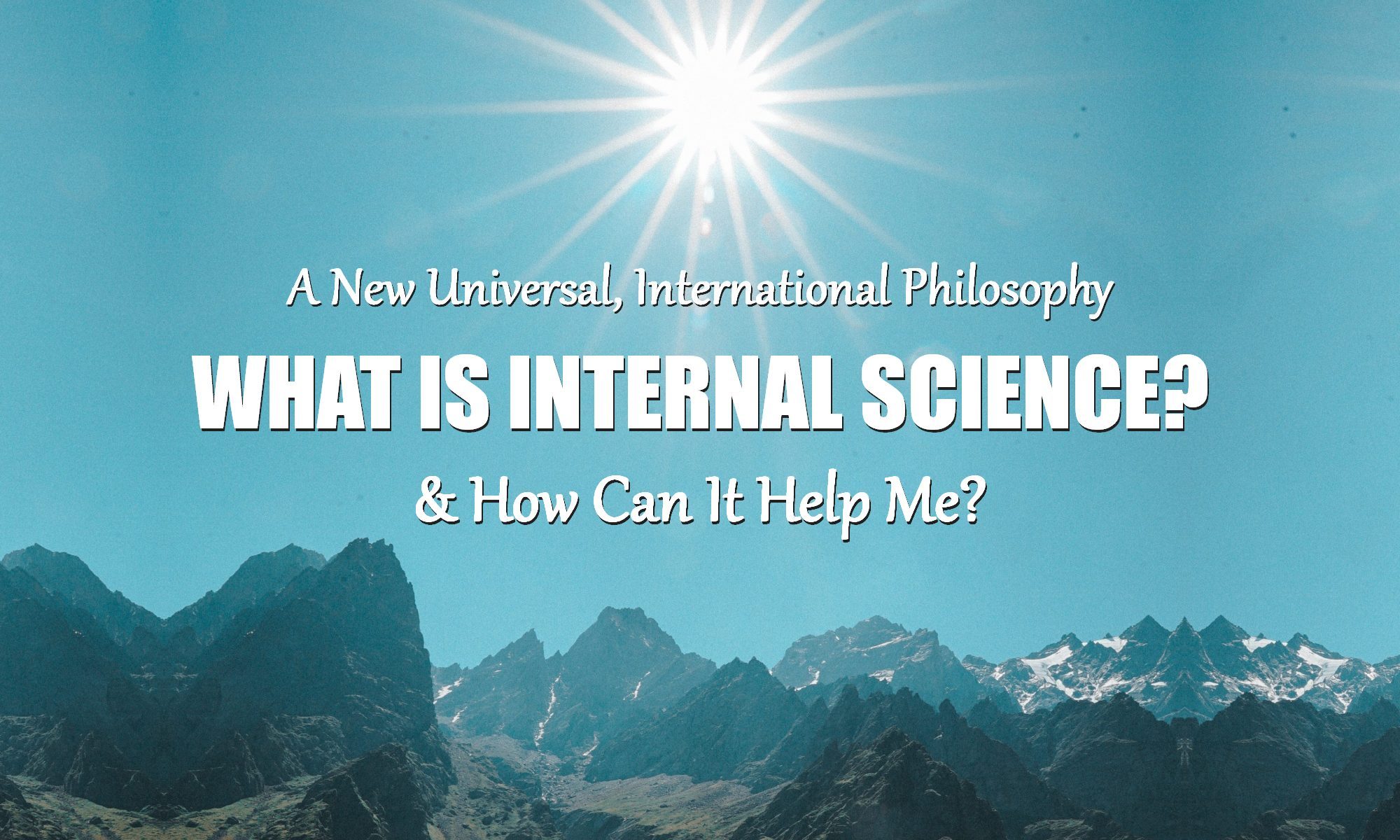 What is a New Scientist, Internal Science & Intuition? A New Universal, International Philosophy By William Eastwood.