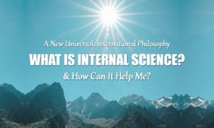 What is a New Scientist, Internal Science & Intuition? A New Universal, International Philosophy By William Eastwood.