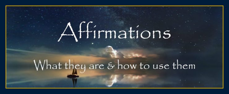 Thoughts create matter presents: What are affirmations and how to use them.