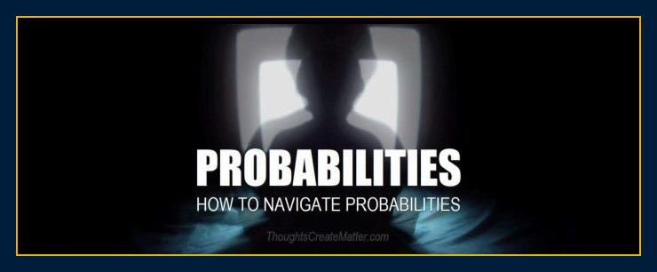 How to navigate probabilities probable selves