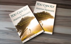 You can fly with positive thoughts The all ages mental health solution Book