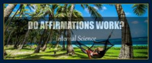 Consciousness creates reality. Do affirmations really work?