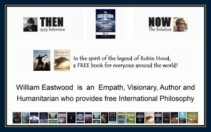 Thoughts can and do create matter presents William Eastwood humanitarian free book solutions