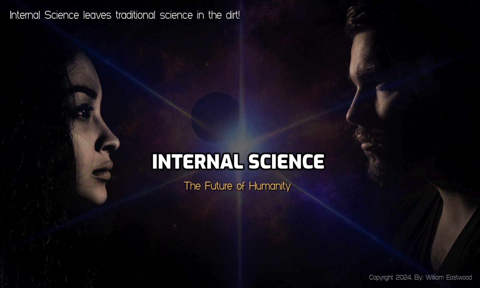 What is a New Scientist, Internal Science Intuition Universal, International Philosophy William Eastwood