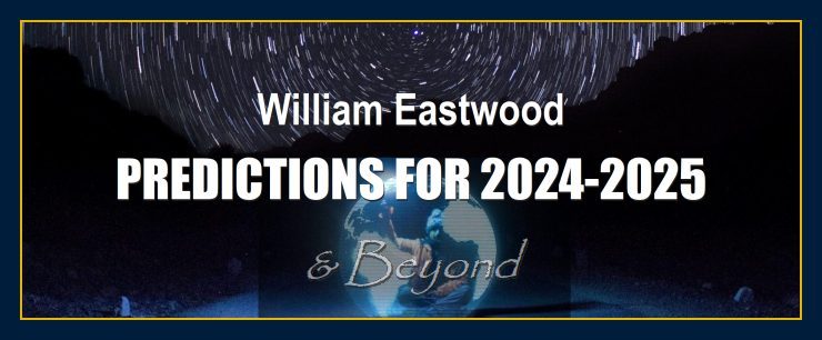 William Eastwood Predictions: What to Expect in 2024, 2025 & Beyond