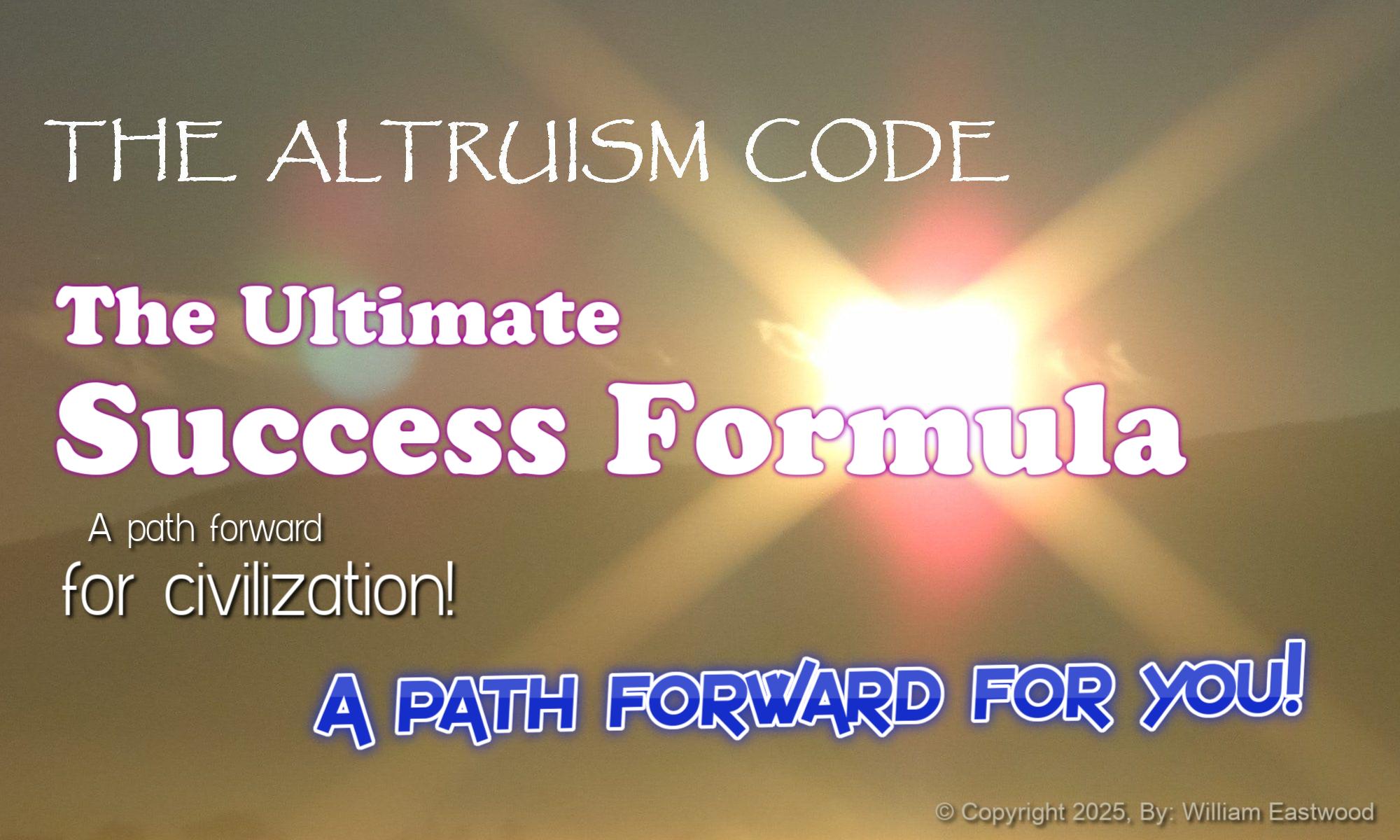 ALTRUISM CODE Success Formula Protection Constitution Civilization
