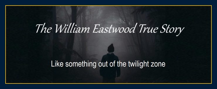 The William Eastwood true story twilight zone