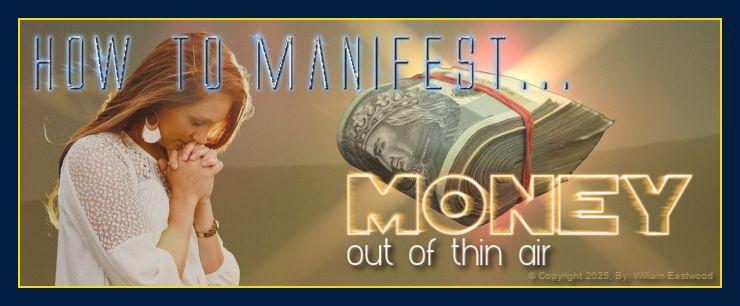 Thoughts Create Matter presents How to manifest money