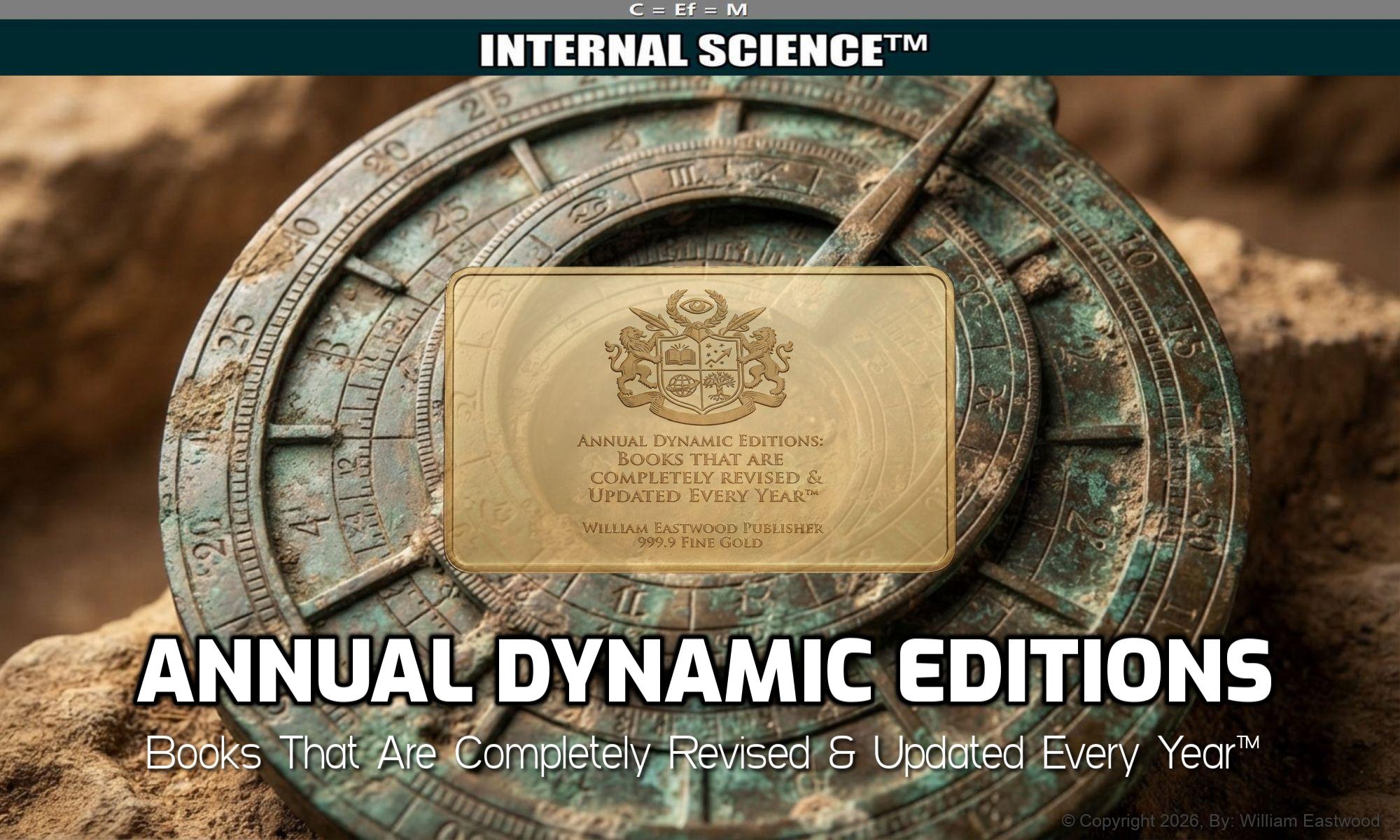 An intricate, ancient bronze astrolabe artifact, weathered by time, is overlaid with a polished gold seal watermark bearing the complex text 'C=Ef=M:INTERNAL SCIENCE™: ANNUAL DYNAMIC EDITIONS: BOOKS THAT ARE COMPLETELY REVISED & UPDATED EVERY YEAR'.